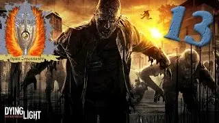 Dying Light #13 (Где найти антизин?)