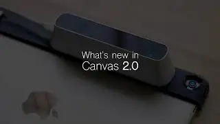 Introducing Canvas 2.0!