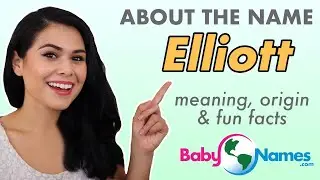 ELLIOTT Name Meaning, Origin, Nicknames & More