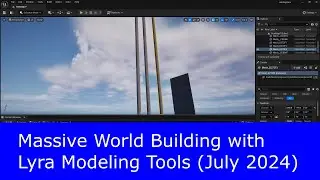 Massive World Building with LYRA PCG Modeling Tools (July 2024)