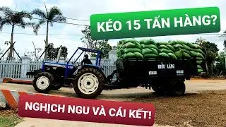 MÁY CÀY NHẬT ISEKI 7000 KÉO GẦN 15 TẤN HÀNG - THỬ NGHỊCH NGU VÀ CÁI KẾT