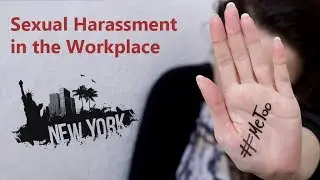Sexual Harassment in the Workplace - New York
