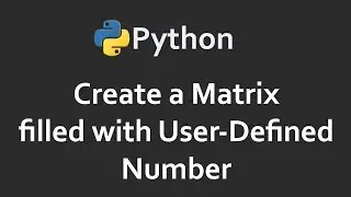 Create Matrix With Specific Number | Program 83 | Solutions For Python 100 Exercises | CodingFacts