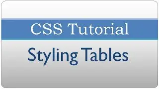 CSS tutorial 24 - Styling Tables