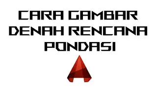 Cara Gambar Denah Rencana Pondasi