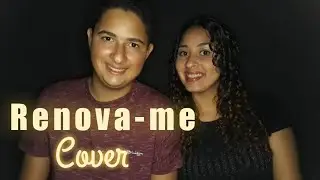 Renova-me- Akilla Pryscilla & Gileade Hermas (ALINE BARROS) COVER