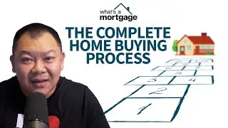 The Complete Home Buying Process - A Guide to Every Step Towards Homeownership!