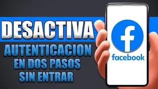 Cómo Desactivar La Autenticación En Dos Pasos De Facebook Sin Entrar