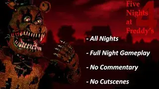 Five Nights at Freddy's 4 - All Nights (+ Challenges), Full Gameplay, No Cutscenes, No Commentary