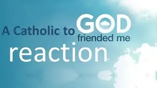 A Catholic Reaction to 