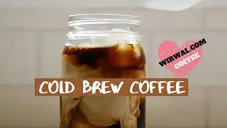 How to: Easy to Cold Brew Coffee at Home. Step By Step