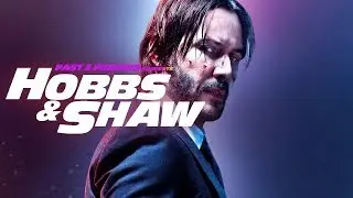 John Wick Chapter 2 - (Hobbs and Shaw style)