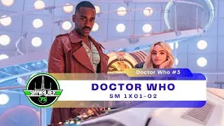 Doctor Who #3 - SM 1x01-02