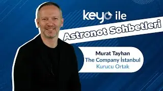 Keyo ile Astronot Sohbetleri: Murat Tayhan / The Company İstanbul