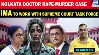 Supreme Court's Action on Kolkata Doctor Case || In Depth By Ankit Sir