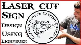 How to design a Laser Cut Sign Using Lightburn @CaptainScottsCatfishChar-ky5dz