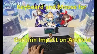 Tutorial - How to connect keyboard and mouse to an Android to play Genshin Impact
