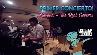 Havana - The Real Coverex (PRIMER CONCIERTO)