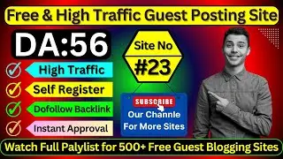 Site No #23 Self Registration Guest Posting Site - High DA & Dofollow Blogging Website #guestposting