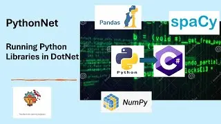 MLOps: How to use Python Libraries in DotNet (Spacy, Numpy, Pandas) 