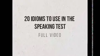 How to use idioms in the IELTS Speaking Test - the perfect ones