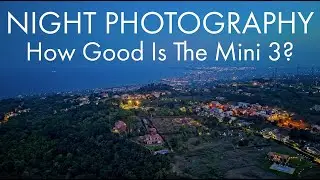 DJI MINI 3 Pro Night Photography - How to Shoot in Low Light
