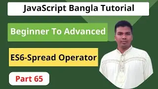 JavaScript Bangla Tutorial [#65] || how to use javascript spread operator
