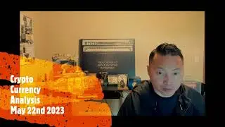 Forex and Crypto Currency Analysis May 22nd 2023