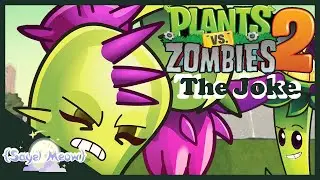 | • The Joke • | • PvZ2 • |
