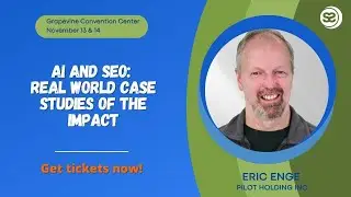 AI and SEO Real World Case Studies Of The Impact   Eric Enge   SOS2023