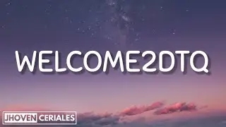 Hev Abi - WELCOME2DTQ | Lyrics