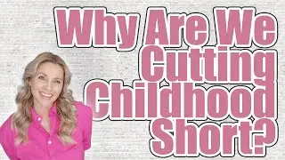Why Are We Cutting Childhood Short? | The Impact of Modern Parenting on Kids & Parents