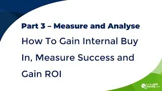 VMP eLearning Webinar Series: Part 3: How to Gain Internal Buy In, Measure Success and Gain ROI.