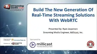Build The New Generation Of Real Time Streaming Solutions With WebRTC