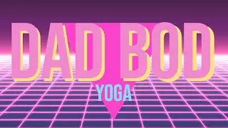 Dad Bod Yoga