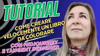 Come creo un libro da colorare velocemente con Midjourney e Tangent Designer: tutorial per tutti