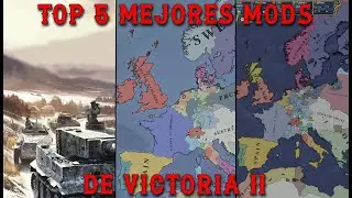 Top 5 Mejores Mods de Victoria II
