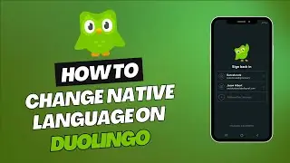 HOW TO CHANGE NATIVE LANGUAGE ON DUOLINGO (NEW METHOD 2025)