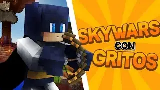 SkyWars con GRITOS!! | Minecraft