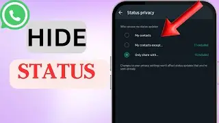 How To Hide WhatsApp Status From Some Contacts  |  WhatsApp Contacts Hide 2024