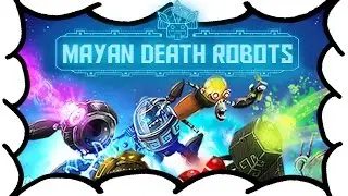 Mayan Death Robots - Gameplay & Review - A Sheepish Look At