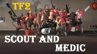 TF2- Scout and Medic- It's OK! Famous last words