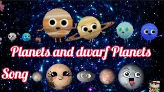 Planets and Dwarf Planets, Planet Song,Dwarf Planet Song
