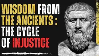 Wisdom from the Ancients:The Cycle of Injustice