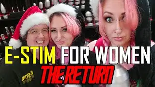 We invite Liz back for round two of E-Stim for women, and this time she does not hold back