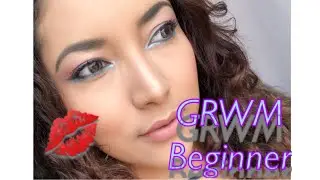 GRWM / Makeup enthusiast / beginner / Makeup passion