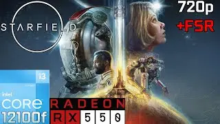 Starfield on RX 550 | 720p + FSR - Low Settings | i3 12100F