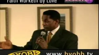 Faith That Worketh By Love - Part 006