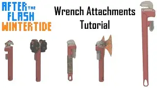 Wrench Attachments Tutorial - After The Flash, Wintertide, Roblox