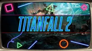 ✪Titanfall 2 ➡ Будущее✪